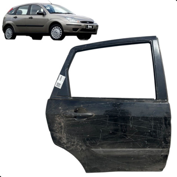 Porta Traseira Direita Ford Focus 2003 2004 2005 2006 2007 Traseira Direita Preto